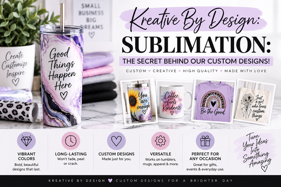 Kreative By Design: Sublimation: The Secret Behind Our Custom Designs!