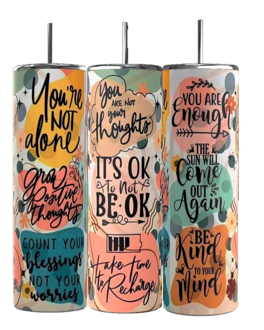It’s Ok Not To Be Ok Affirmations 20 oz Skinny Tumbler