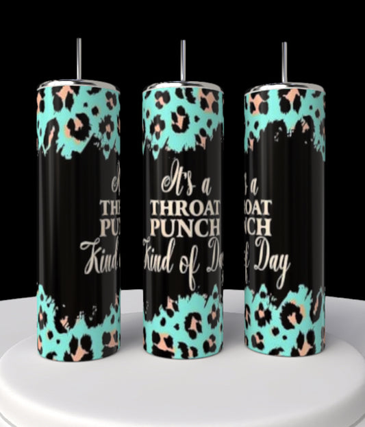 Throat Punch Kind of Day 20 oz Tumbler
