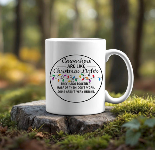Coworkers Are Like Christmas Lights – Funny Christmas Coffee Mug | Office Humor Gift