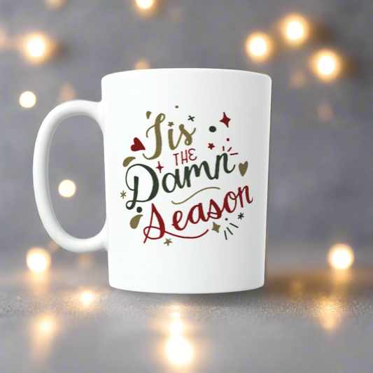 Tis The Damn Season Holiday 11 oz Ceramic Mug