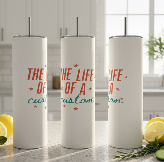 The Life of a Custom 20 oz Tumbler