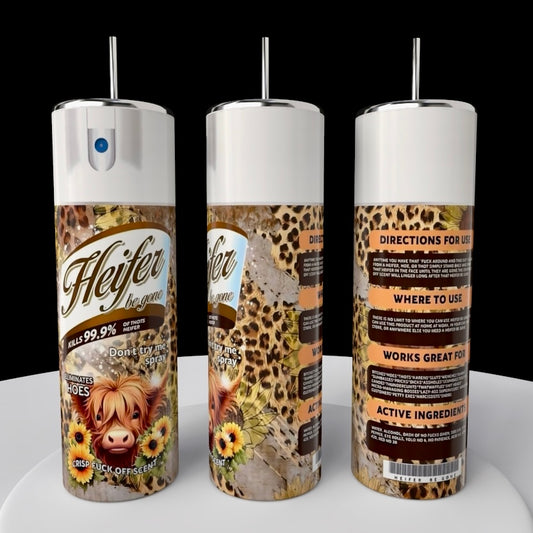Heiffer Be Gone Spray 20 oz Tumbler