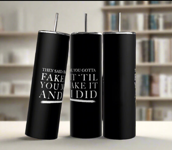 Fake It | 20oz Tumbler handmade custom gift by Kreative By Design