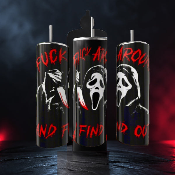 Scream-Inspired Fuck Around & Find Out 20oz Tumbler | Horror Cup | FAFO