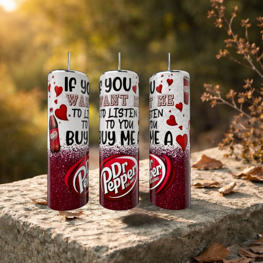 If You Want Me To Listen   Diet   Dr Pepper Series 20 oz Tumbler