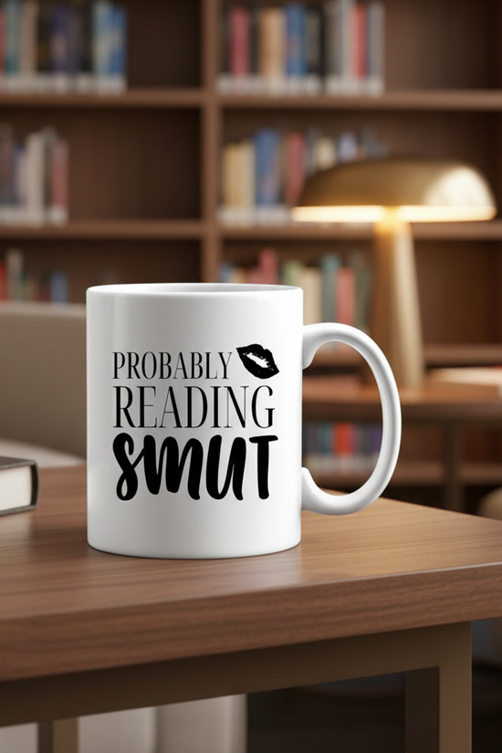 Probably reading smut mug